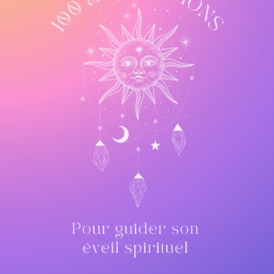 100 Affirmations Pour Guider Son Éveil Spirituel